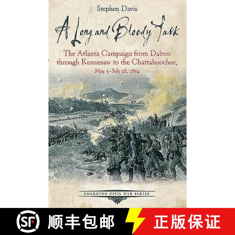 【3-4周达】A Long and Bloody Task: The Atlanta Campaign from Dalton Through Kennesaw to the Chattahoo... [9781611213171]