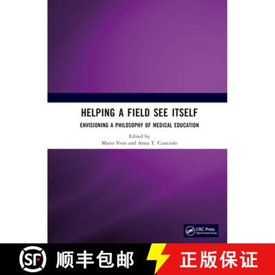 【3-4周达】Helping a Field See Itself: Envisioning a Philosophy of Medical Education [9781032204147]