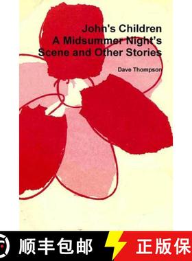 【3-4周达】John's Children: A Midsummer Night's Scene and Other Stories: A Midsummer Night's Scene an... [9781387333790]