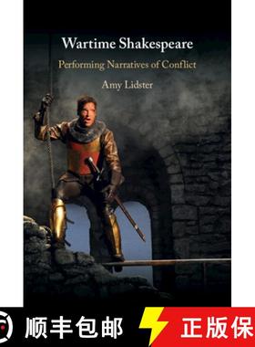 【3-4周达】Wartime Shakespeare: Performing Narratives of Conflict [9781009356060]
