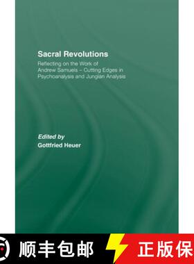 预订 Sacral Revolutions: Reflecting on the Work of Andrew Samuels - Cutting Edges in Psychoanalysis a... [9780415481724]