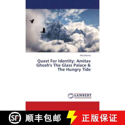 预订 Quest For Identity: Amitav Ghosh's The Glass Palace & The Hungry Tide [9783659923449]