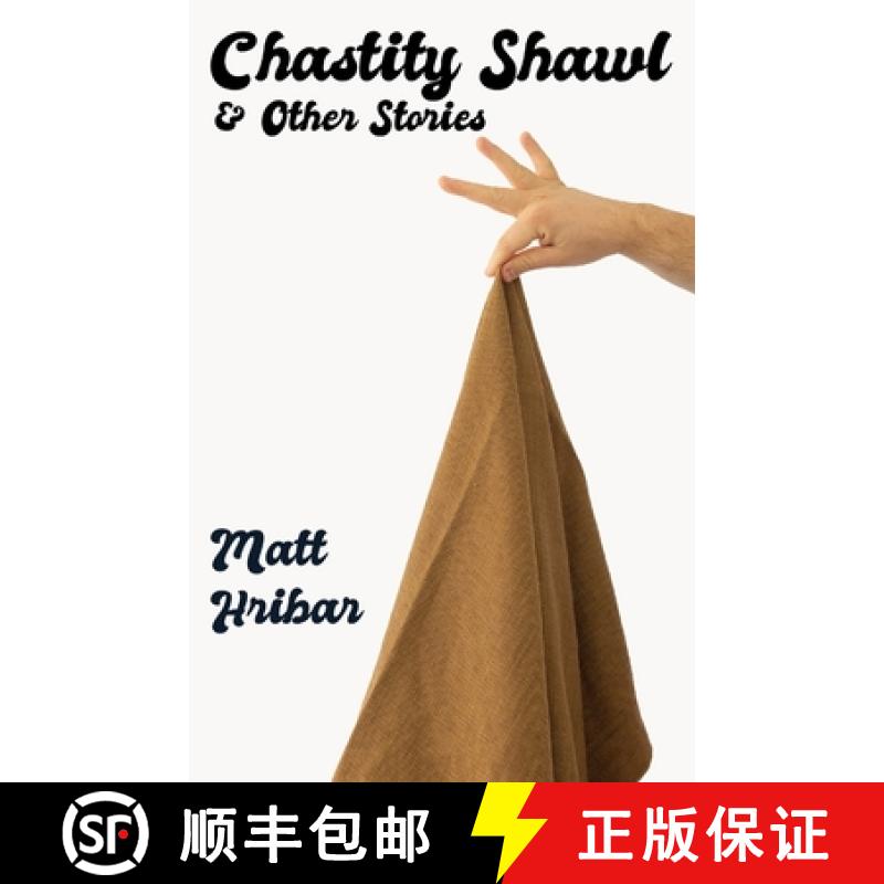 【3-4周达】Chastity Shawl & Other Stories: Comedic essays about life -- in it's awkward, observationa... [9798989204601]