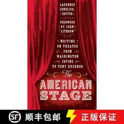 【3-4周达】The American Stage: Writing on Theater from Washington Irving to Tony Kushner (Loa #203) [9781598530698]