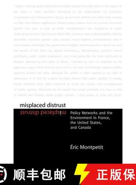【3-4周达】Misplaced Distrust: Policy Networks and the Environment in France, the United States, and ... [9780774809092]