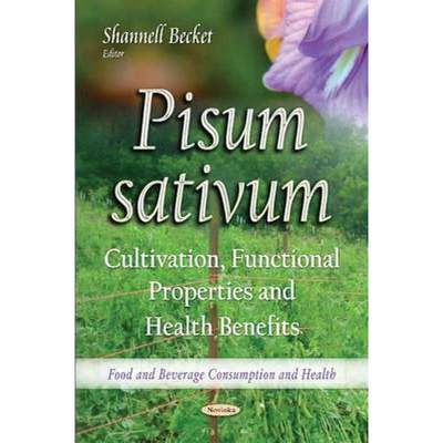 【4周达】Pisum sativum: Cultivation, Functional Properties and Health Benefits [9781634632300]