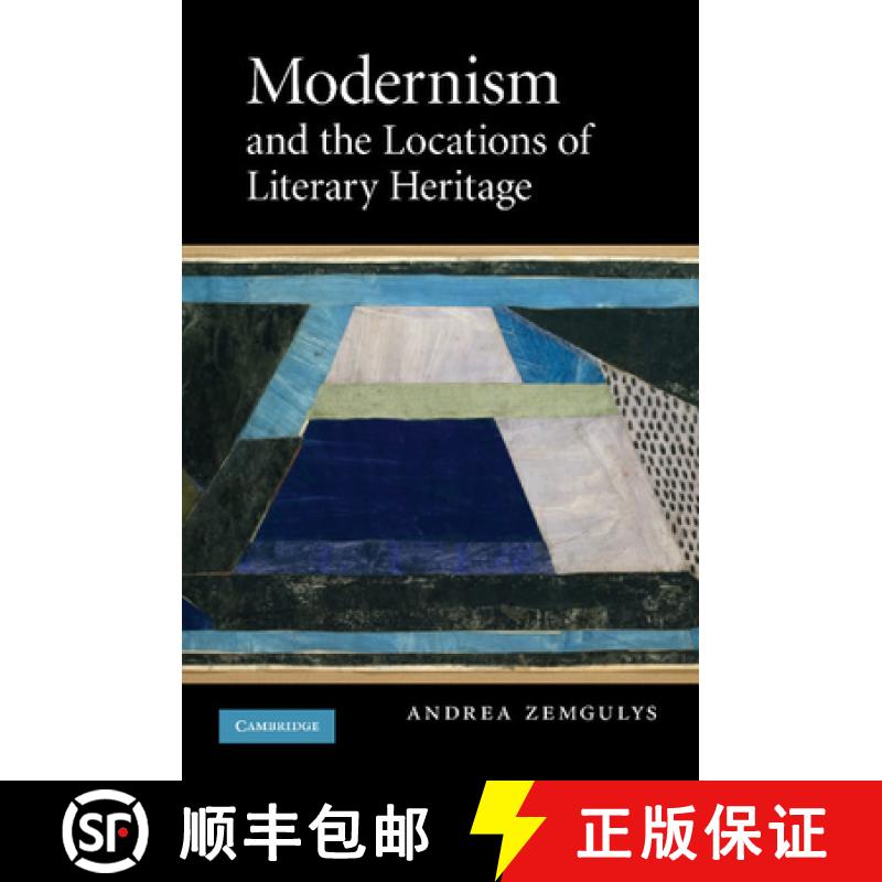 【3-4周达】Modernism and the Locations of Literary Heritage [9781107404700]
