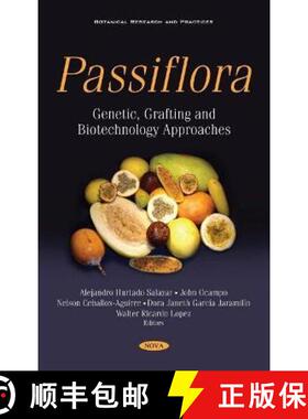 【3-4周达】Passiflora: Genetic, Grafting and Biotechnology Approaches [9781536191080]