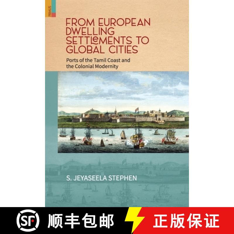 【2-3周达】From European Dwelling Settlements to Global Cities: Ports of the Tamil Coasts and Colonia... [9789390430109]