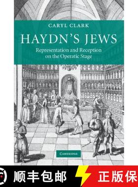 【3-4周达】Haydn's Jews: Representation and Reception on the Operatic Stage [9781107404496]