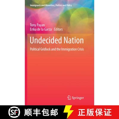 【3-4周达】Undecided Nation : Political Gridlock and the Immigration Crisis (Softcover reprint of the... [9783319378329]