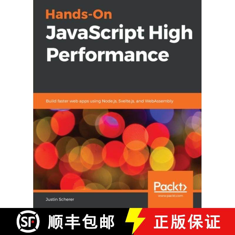 预订 Hands-On JavaScript High Performance: Build faster web apps using Node.js, Svelte.js, and WebAss... [9781838821098]