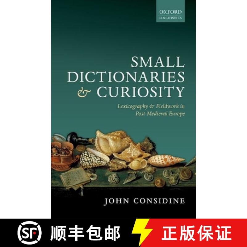 【3-4周达】Small Dictionaries and Curiosity: Lexicography and Fieldwork in Post-Medieval Europe [9780198785019]