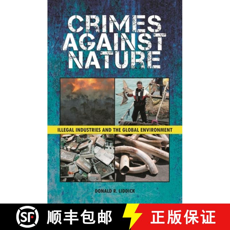 预订 Crimes Against Nature: Illegal Industries and the Global Environment [9780313384646]