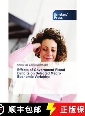 预订 Effects of Government Fiscal Deficits on Selected Macro Economic Variables [9783639769258]