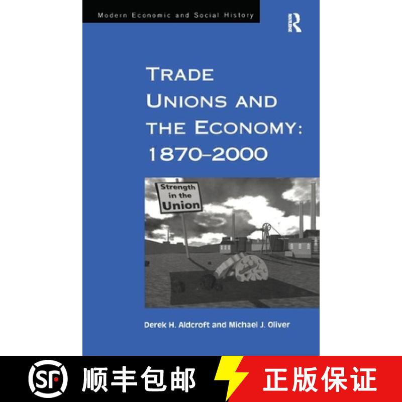 【3-4周达】Trade Unions and the Economy: 1870-2000 [9781859283707]