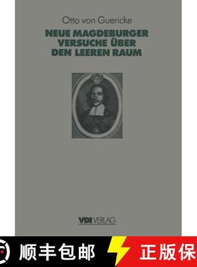 预订 Otto Von Guerickes Neue (Sogenannte) Magdeburger Versuche Über Den Leeren Raum [9783662009505]