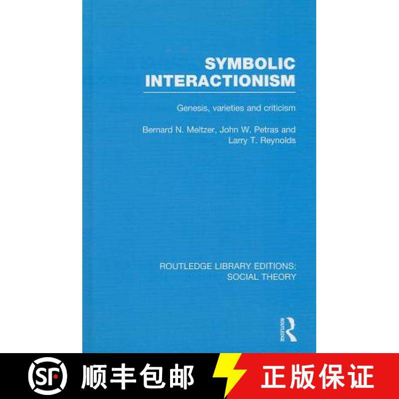 【3-4周达】Symbolic Interactionism (RLE Social Theory): Genesis, Varieties and Criticism [9781138783812]