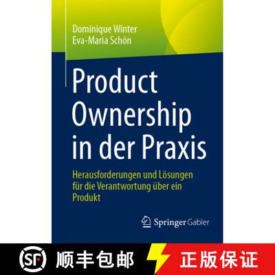 【3-4周达】Product Ownership in der Praxis : Herausforderungen und Lösungen für die Verantwortung ... [9783662723067]