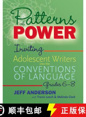 【3-4周达】Patterns of Power, Grades 6-8: Inviting Adolescent Writers Into the Conventions of Language [9781625315151]
