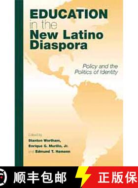【3-4周达】Education in the New Latino Diaspora: Policy and the Politics of Identity [9781567506303]