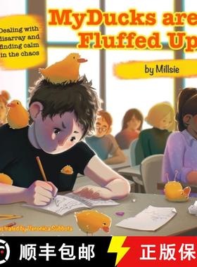 预订 My Ducks are Fluffed Up: Dealing with disarray and finding calm in the chaos [9781945674327]