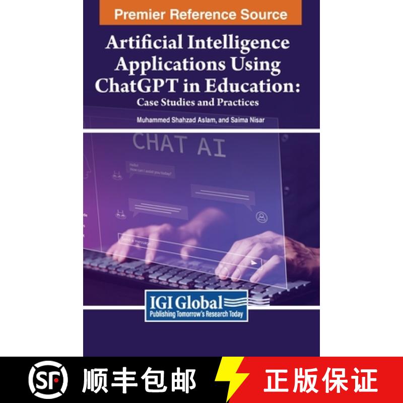 【3-4周达】Artificial Intelligence Applications Using ChatGPT in Education: Case Studies and Practices [9781668493007]