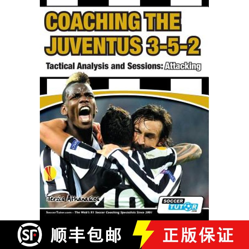 【2-3周达】Coaching the Juventus 3-5-2 - Tactical Analysis and Sessions: Attacking [9781910491072]