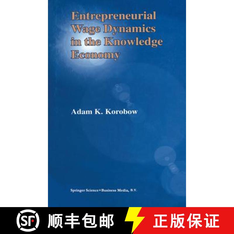 【3-4周达】Entrepreneurial Wage Dynamics in the Knowledge Economy [9781461354048]