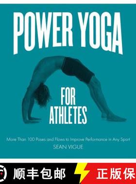 预订 Power Yoga for Athletes: More Than 100 Poses and Flows to Improve Performance in Any Sport [9781592336159]