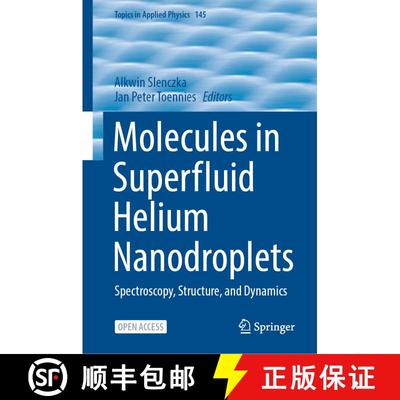 【3-4周达】Molecules in Superfluid Helium Nanodroplets : Spectroscopy, Structure, and Dynamics (1st e... [9783030948955]