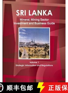 【3-4周达】Sri Lanka Mineral, Mining Sector Investment and Business Guide Volume 1 Strategic Informat... [9781433046322]