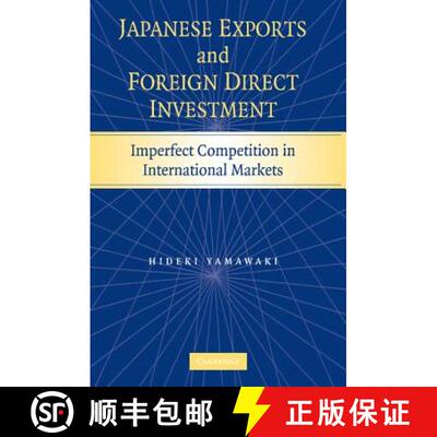 【3-4周达】Japanese Exports and Foreign Direct Investment: Imperfect Competition in International Mar... [9781107410527]