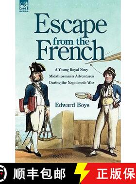 【3-4周达】Escape from the French: a Young Royal Navy Midshipman's Adventures During the Napoleonic War [9781846776465]