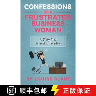 【3-4周达】Confessions of a Frustrated Business Woman: A Sixty-Day Journal to Freedom [9781504314008]