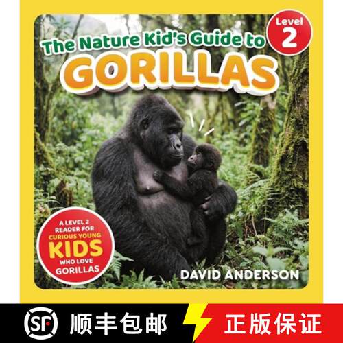 【3-4周达】The Nature Kid's Guide to Gorillas: A Level 2 Reader for Curious Young Kids Who Love Goril... [9798898181154]