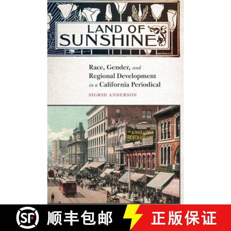 【3-4周达】Land of Sunshine: Race, Gender, and Regional Development in a California Periodical [9781496221988]