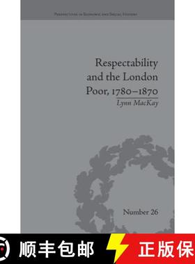 【3-4周达】Respectability and the London Poor, 1780-1870: The Value of Virtue: The Value of Virtue [9781138661875]