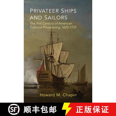 【3-4周达】Privateer Ships and Sailors: The First Century of American Colonial Privateering, 1625-1725 [9781684220694]