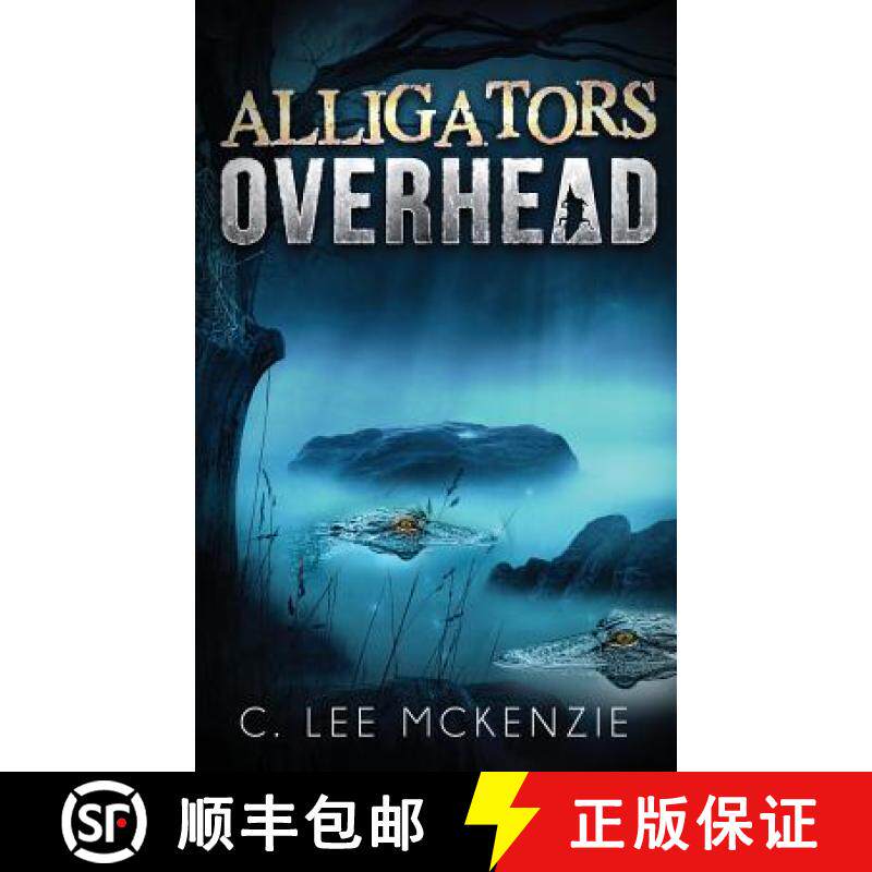 【3-4周达】Alligators Overhead: The Adventures of Pete and Weasel Book 1 [9781732010307]