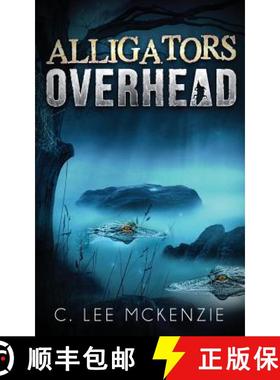 【3-4周达】Alligators Overhead: The Adventures of Pete and Weasel Book 1 [9781732010307]