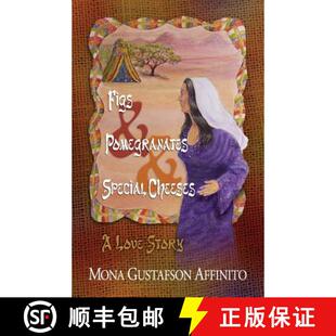 【3-4周达】Figs & Pomegranates & Special Cheeses: A Love Story [9780692257883]