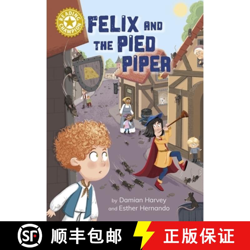 【3-4周达】Reading Champion: Felix and the Pied Piper: Independent Reading Gold 9 [9781445191089]