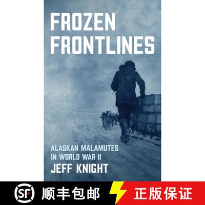【3-4周达】Frozen Frontlines: Alaskan Malamutes in World War II [9798891328181]
