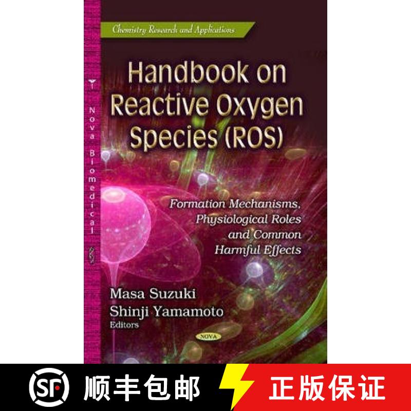 【3-4周达】Handbook on Reactive Oxygen Species (ROS): Formation Mechanisms, Physiological Roles and C... [9781629480497]