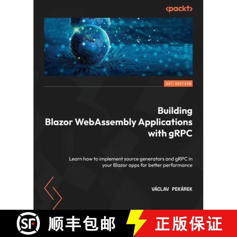 预订 Building Blazor WebAssembly Applications with gRPC: Learn how to implement source generators and... [9781804610558]