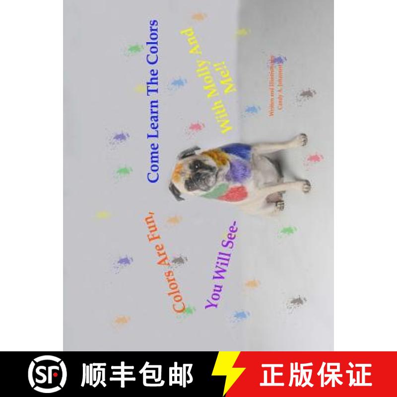 【3-4周达】Colors Are Fun, You Will See. Come Learn The Colors With Molly And Me!!: The Molly Learnin... [9780997724189]
