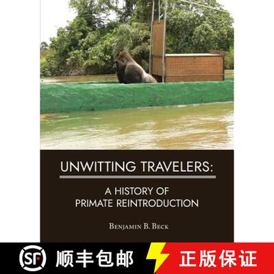 【3-4周达】Unwitting Travelers: A History of Primate Reintroduction [9781628062083]
