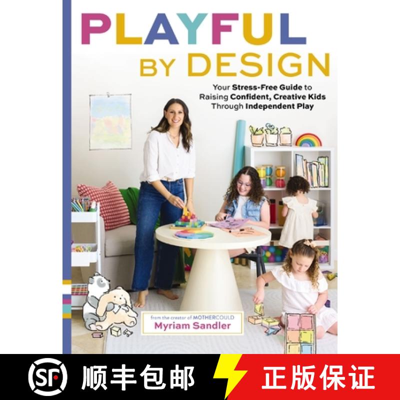 【2-3周达】Playful by Design: Your Stress-Free Guide to Raising Confident, Creative Kids through Inde... [9781400249749]