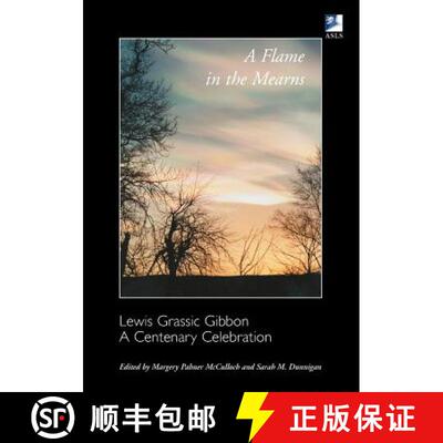 【3-4周达】A Flame in the Mearns: Lewis Grassic Gibbon: A Centenary Celebration [9780948877544]